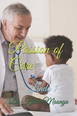 Passion of Care: Linda 1 1