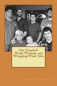 One Grandad's Words, Wisdoms, and Whopping Whale Tales 1