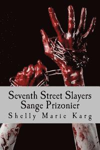 bokomslag Seventh Street Slayers: Sange Prizonier