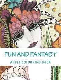 Fun and Fantasy: Adult Colouring Book 1