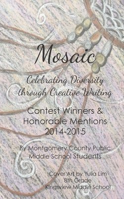 bokomslag Mosaic: Celebrating Diversity through Creative Writing: Contest Winners & Honorable Mentions 2014-2015