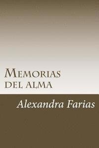 Alexandra Farias Af - Memorias del alma: Dios, amor y vida, Häftad