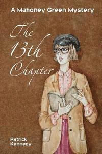 Patrick Kennedy, Patrick Kennedy - The Thirteenth Chapter: A Mahoney Green Mystery, Häftad