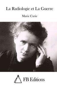 Marie Curie, Fb Editions - La Radiologie et La Guerre, Häftad