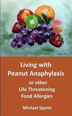 bokomslag Living with Peanut Anaphylaxis or other Life Threatening Food Allergies