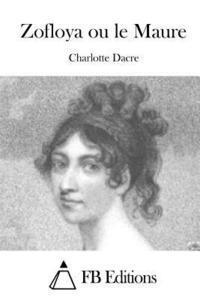 Charlotte Dacre, Fb Editions - Zofloya ou le Maure, Häftad