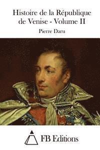 Histoire de la République de Venise - Volume II 1