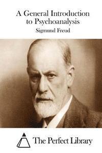 Sigmund Freud, The Perfect Library - A General Introduction to Psychoanalysis, Häftad