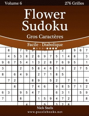 bokomslag Flower Sudoku Gros Caractères - Facile à Diabolique - Volume 6 - 276 Grilles