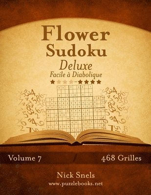 Flower Sudoku Deluxe - Facile a Diabolique - Volume 7 - 468 Grilles 1