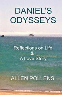 bokomslag Daniel's Odysseys: Reflections on Life & A Love Story