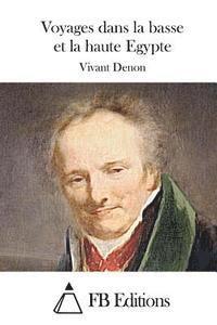 Vivant Denon, Fb Editions - Voyages dans la basse et la haute Egypte, Häftad