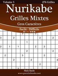 bokomslag Nurikabe Grilles Mixtes Gros Caractères - Facile à Difficile - Volume 5 - 276 Grilles