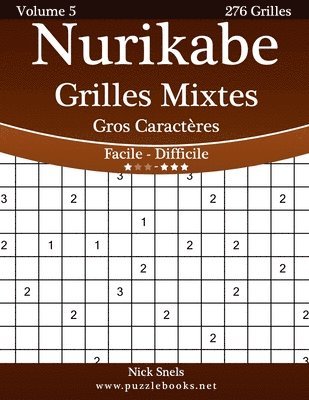 Nick Snels - Nurikabe Grilles Mixtes Gros Caractères - Facile à Difficile - Volume 5 - 276 Grilles, Häftad