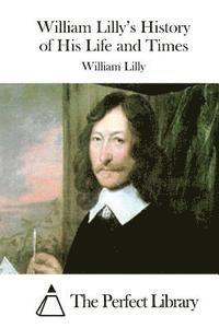 bokomslag William Lilly's History of His Life and Times