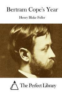 Henry Blake Fuller, The Perfect Library - Bertram Cope's Year, Häftad