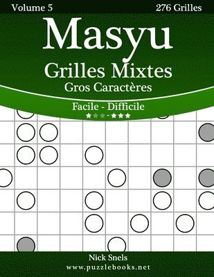 Nick Snels - Masyu Grilles Mixtes Gros Caractères - Facile à Difficile - Volume 5 - 276 Grilles, Häftad