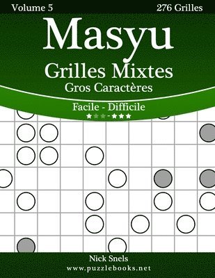 Masyu Grilles Mixtes Gros Caractères - Facile à Difficile - Volume 5 - 276 Grilles 1