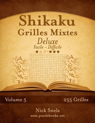 bokomslag Shikaku Grilles Mixtes Deluxe - Facile à Difficile - Volume 5 - 255 Grilles