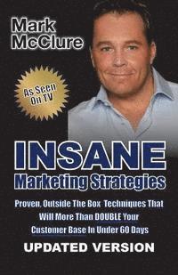 bokomslag Insane Marketing Strategies: How To Double Your Client Base In Under 60 Days