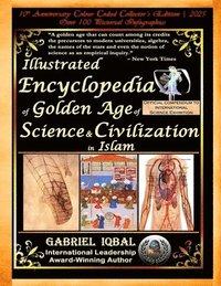 bokomslag Illustrated Encyclopedia of Golden Age of Science and Civilization in Islam