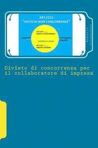 bokomslag Divieto di concorrenza per il collaboratore d'impresa: Art. 2105 c.c. primo comma