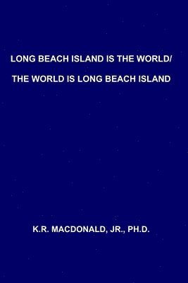 Long Beach Island is the World/The World is Long Beach Island 1