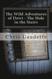 The Wild Adventures of Dewt - The Hole in the Stairs 1