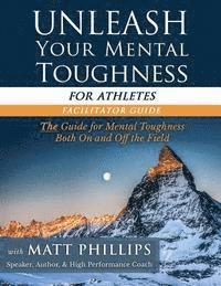 bokomslag Unleash Your Mental Toughness (for Athletes-Facilitator Guide)