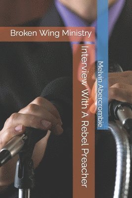Interview With A Rebel Preacher