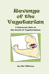 bokomslag Revenge of the Vegetarian: A Humorous Spin on the World of Vegetarianism
