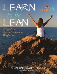 bokomslag Learn to Be Lean: A Yoga-Based Approach to Healthy Weight Loss