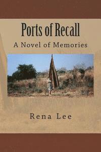 bokomslag Ports of Recall: Literary novel memomoires inspired