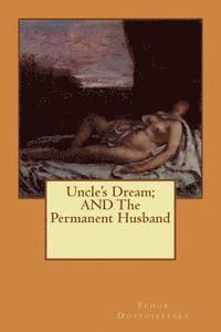 bokomslag Uncle's Dream; AND The Permanent Husband