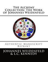bokomslag The Alchemy Collection: The Work of Johannes Weidenfeld: Authentic Manuscript Reprint