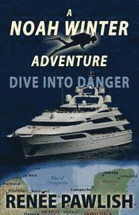 bokomslag Dive Into Danger: A Noah Winter Adventure