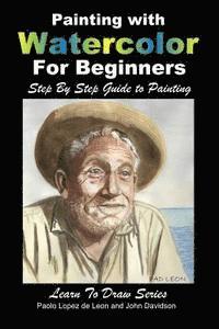 bokomslag Painting with Watercolor For Beginners - Step By Step Guide to Painting