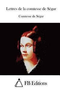 bokomslag Lettres de la comtesse de Ségur