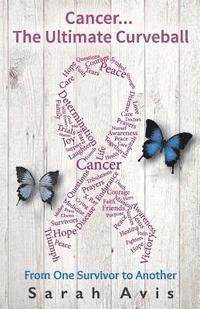 Cancer...The Ultimate Curveball: From One Survivor to Another 1