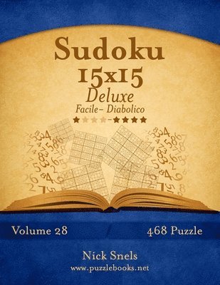 Sudoku 15x15 Deluxe - Da Facile a Diabolico - Volume 28 - 468 Puzzle 1