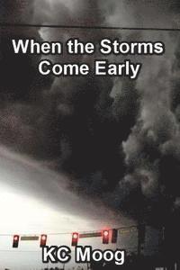 bokomslag When the Storms Come Early: The Mysterious and Suspense-Filled Story of a Child Caught in the Case of a Murder