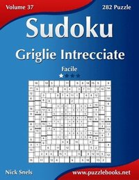 bokomslag Sudoku Griglie Intrecciate - Facile - Volume 37 - 282 Puzzle