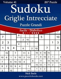 bokomslag Sudoku Griglie Intrecciate Puzzle Grandi - Da Facile a Diabolico - Volume 41 - 267 Puzzle