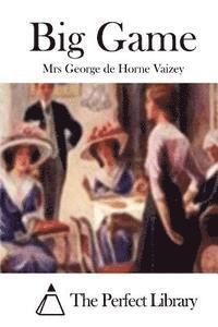 Mrs George De Horne Vaizey, The Perfect Library - Big Game, Häftad
