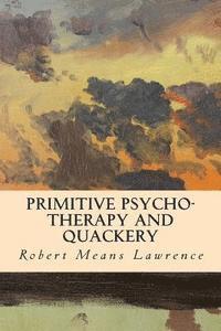 bokomslag Primitive Psycho-Therapy and Quackery