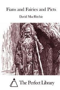 David Macritchie, The Perfect Library - Fians and Fairies and Picts, Häftad