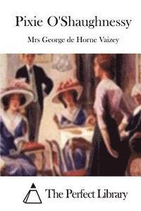 Mrs George De Horne Vaizey, The Perfect Library - Pixie O'Shaughnessy, Häftad