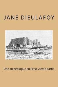 bokomslag Une archeologue en Perse 2 eme partie
