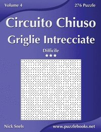 bokomslag Circuito Chiuso Griglie Intrecciate - Difficile - Volume 4 - 276 Puzzle