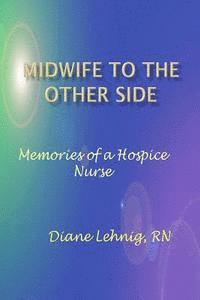 bokomslag Midwife to the Other Side: Memories of a Hospice Nurse